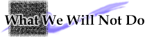 What We Will Not Do